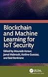 Blockchain and Machine Learning for IoT Security