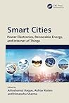 Smart Cities: Power Electronics, Renewable Energy, and Internet of Things: Power Electronics, Renewable Energy, and Internet of Things