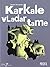 Karkale - vladar tame