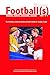 FOOTBALL(S). HISTOIRE, CULTURE, ECONOMIE, SOCIETE 2023 - N 2.... by DIETSCHY PAUL