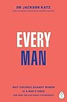 Every Man: Why Vi...