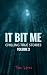 It Bit Me by Tom Lyons