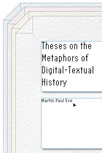 Theses on the Metaphors of Digital-Textual History (Stanford Text Technologies)