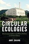Circular Ecologies: Environmentalism and Waste Politics in Urban China