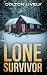 The Lone Survivor by Colton Lively