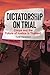Dictatorship on Trial: Coup...