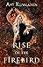 Rise of the Firebird (The Myth and Magic Universe)