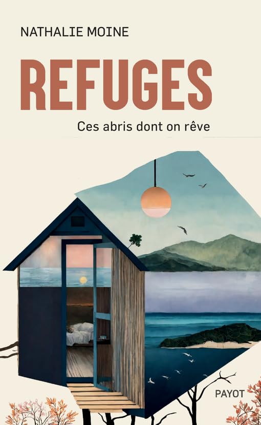 Refuges: Ces abris dont on rêve (Paperback)