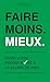 Faire moins. Mieux