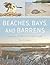 Beaches, Bays, and Barrens by Eric G. Bolen