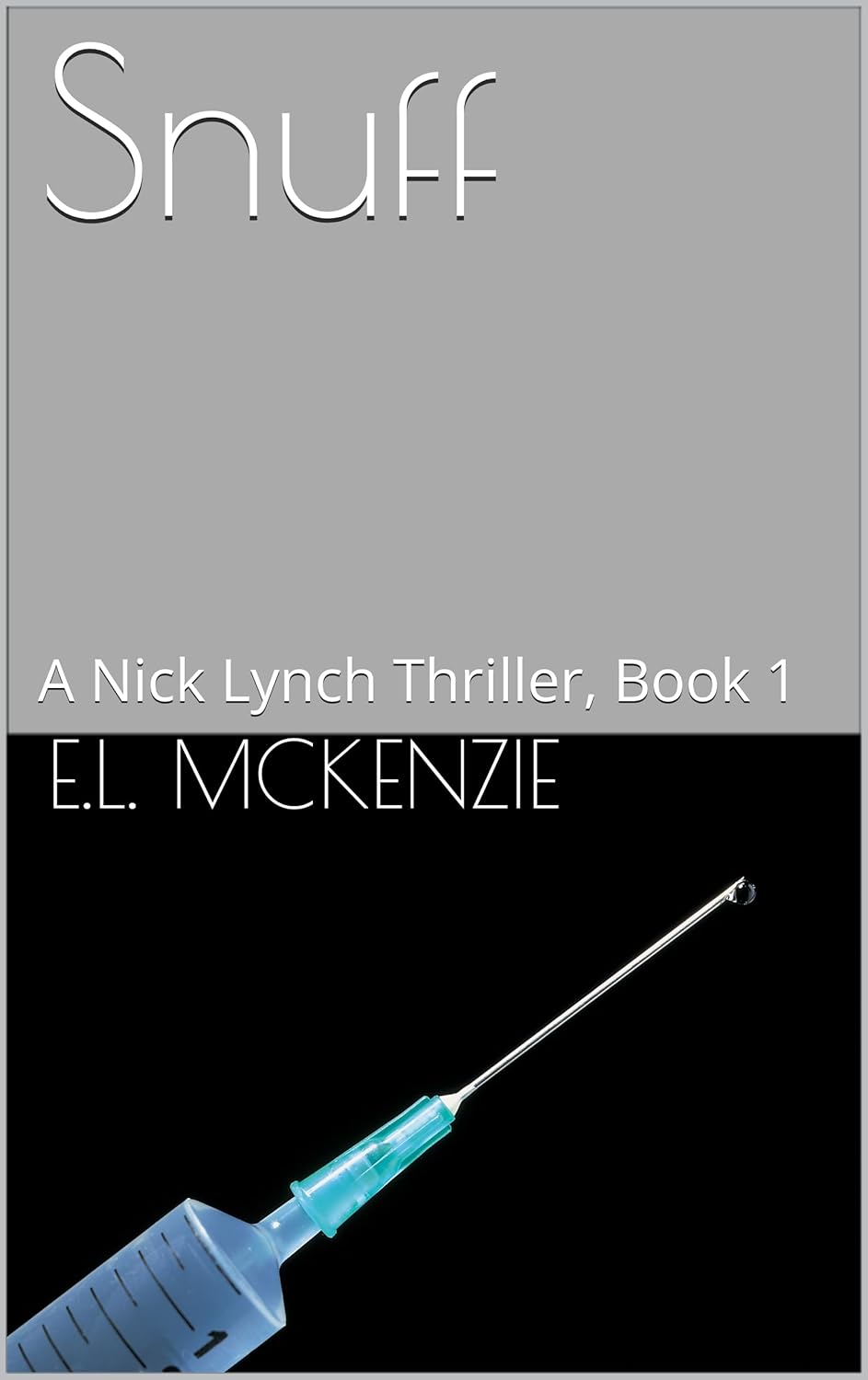 Snuff, A Nick Lynch Thriller, Book 1 (Kindle Edition)