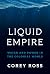 Liquid Empire: Water and Po...