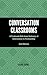 Conversation Classrooms: A ...