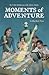 Moments of Adventure, Collection Two by Colin Mathieson