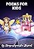 Poems for Kids: Poems By Iteepushpanshu Biswal