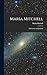 Maria Mitchell: Life Letters and Journals