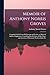 Memoir of Anthony Norris Gr...