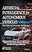Artificial Intelligence for Autonomous Vehicles: The Future of Driverless Technology (Advances in Data Engineering and Machine Learning)