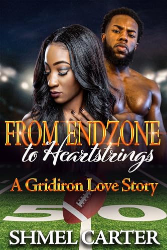 FROM ENDZONES to Heartstrings: A Gridiron Love Story (Kindle Edition)