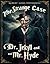 The Strange Case of Dr. Jekyll and Mr. Hyde