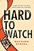 Hard to Watch