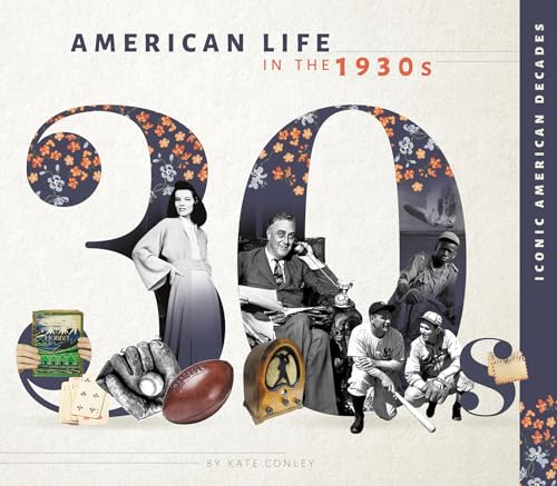 American Life in the 1930s (Iconic American Decades)