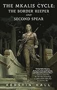 The Mkalis Cycle: The Border Keeper, Second Spear