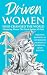 Driven Women Who Changed th...