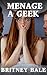 Menage a Geek by Britney Bale