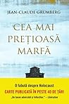 Cea mai prețioasă marfă by Jean-Claude Grumberg