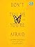 Don't Tell Me You're Afraid: A Novel