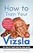 How to Train Your Vizsla