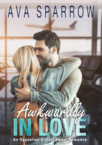 Awkwardly in Love: An Opposites Attract Sweet Romance (Kindle Edition)
