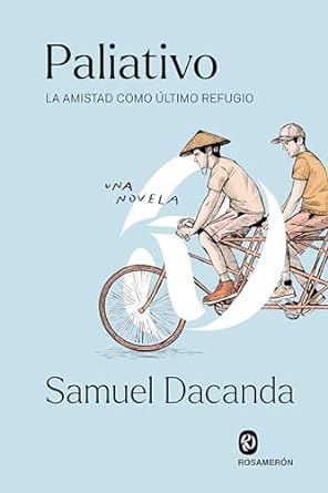 Paliativo: La amistad como último refugio (Spanish Edition)