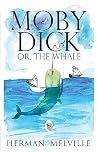 Moby Dick Or, The...