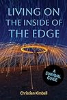 Living on the Edge of the Inside: A Survival Guide