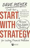 Start with Strategy: Craft Your Personal Real Estate Portfolio for Lasting Financial Freedom