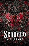 Seduced by M.C. Frank
