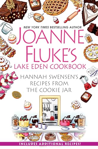 Joanne Fluke's Lake Eden Cookbook: Hannah Swensen's Recipes from The Cookie Jar (Hannah Swensen Mysteries)