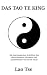 DAS TAO TE KING : Das Buch ...