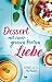 Dessert mit einer großen Portion Liebe (Herzschlagmomente 3) by Danielle A. Patricks