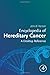 Encyclopedia of Hereditary Cancer: A Desktop Reference