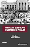 Annotated Queensland Human Rights Act Annotated Queensland Human Rights Act