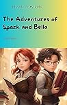 The Adventures of Spark and Bella