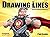 Drawing Lines: The ART of Making a Difference (Drawn by Fire Book 3)