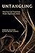 Untangling: How You Can Transform What's Impossibly Stuck