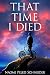 That Time I Died by Naomi Peled Schneider