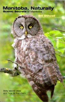 Manitoba, Naturally: Scenic Secrets Of Manitoba