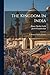 The Kingdom In India: Its P...
