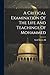 A Critical Examination Of The Life And Teachings Of Mohammed